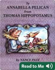 To Annabella Pelican from Thomas Hippopotamus