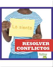 Construyendo el carácter: Resolver conflictos