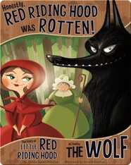Honestly, Red Riding Hood was Rotten!