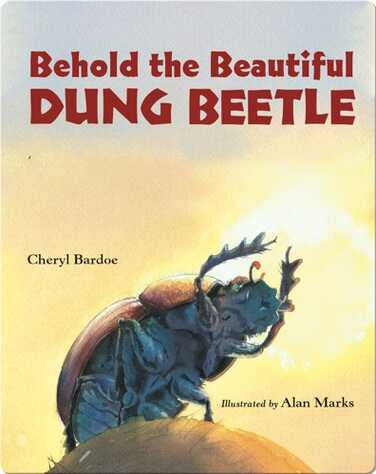 Behold the Beautiful Dung Beetle book
