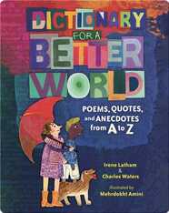 Dictionary for a Better World: Poems, Quotes, and Anecdotes from A to Z