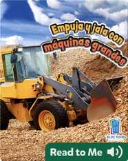 Empuja y jala con grandes máquinas