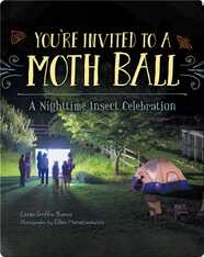 You're Invited to a Moth Ball, A Nighttime Insect Celebration