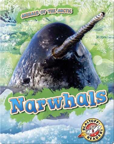Animals of the Arctic: Narwhals book