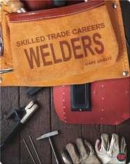 Skilled Trade Careers: Welders