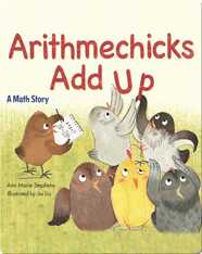 Arithmechicks Add Up: A Math Story