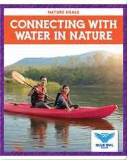 Nature Heals: Connecting With Water in Nature