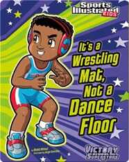 It's a Wrestling Mat, Not a Dance Floor