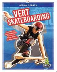 Action Sports: Vert Skateboarding