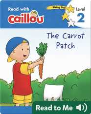 Caillou: The Carrot Patch
