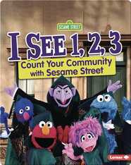 I See 1, 2, 3: Count Your Community with Sesame Street