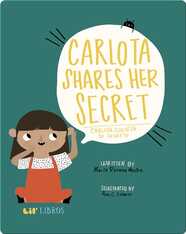 Carlota Shares Her Secret / Carlota cuenta su secreto