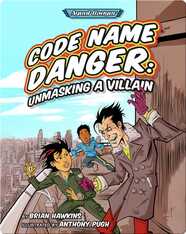Code Name Danger: Unmasking a Villain