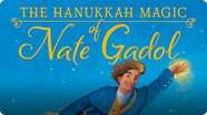 The Hanukkah Magic of Nate Gadol
