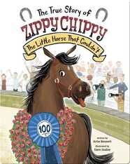 The True Story of Zippy Chippy: The Little Horse That Couldn't