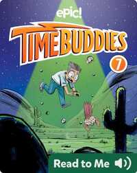 Time Buddies Book 7: Lights! Camera! Aliens?