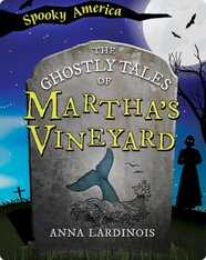 The Ghostly Tales of Martha's Vineyard