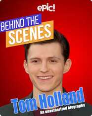 Behind the Scenes: Tom Holland