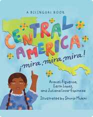 Central America, ¡mira, mira, mira!