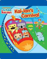 NI Hao, Kai-Lan: Kai-Lan’s Carnival