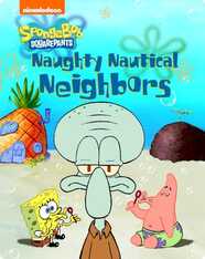 Spongebob Squarepants: Naughty Nautical Neighbors