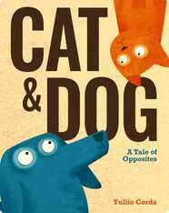 Cat & Dog: A Tale of Opposites