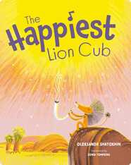 The Happiest Lion Cub