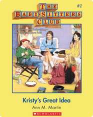 Kristy's Great Idea: Classic Edition (The Baby-Sitters Club #1)
