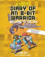A Noob's Diary of an 8-Bit Warrior: Welcome to the End