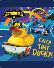 Batwheels: Catch that Ducky!