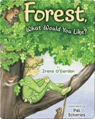 Forest, What Would You Like?