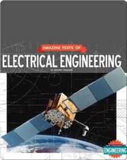 Amazing Feats of Electrical Engineering