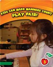 Kids Can Make Manners Count: Play Fair!