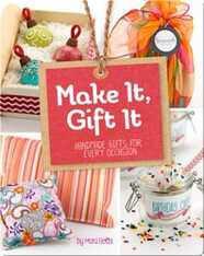 Make It, Gift It: Handmade Gifts for Every Occasion