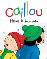 Caillou Makes a Snowman