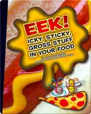 Eww! Icky, Sticky, Gross Stuff in Your Food