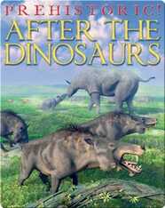 After the Dinosaurs