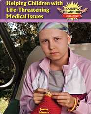 Helping Children With Life-Threatening Medical Issues