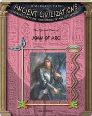The Life and Times of Joan of Arc