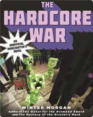 The Hardcore War: An Unofficial League of Griefers Adventure, #6