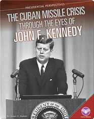 Cuban Missile Crisis through the Eyes of John F. Kennedy
