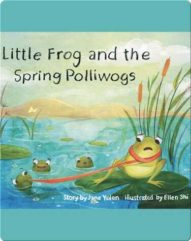 Little Frog and the Spring Polliwogs book