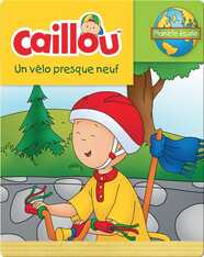 Caillou: Un vélo presque neuf