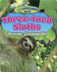 Three-toed Sloths: Green Mammals