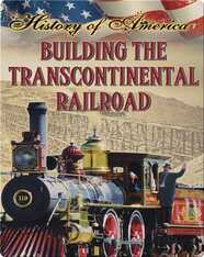 Building The Transcontinental Railroad