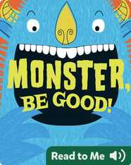 Monster, Be Good!