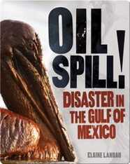 Oil Spill! Disaster in the Gulf of Mexico