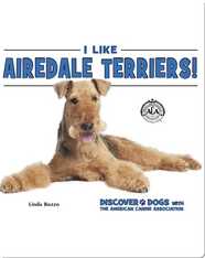 I Like Airedale Terriers!