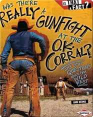 Was There Really a Gunfight at the O.K. Corral?