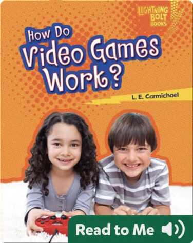 How Do Video Games Work? book